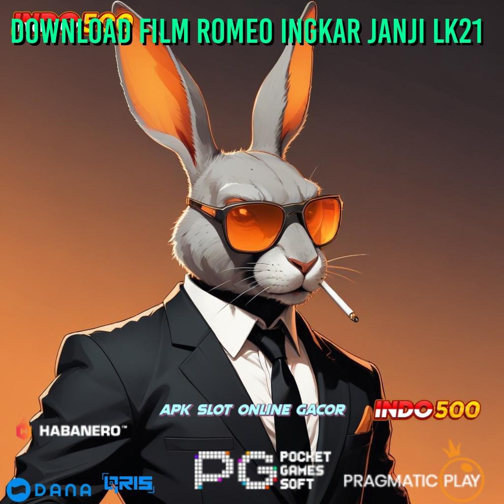 Download Film Romeo Ingkar Janji Lk21