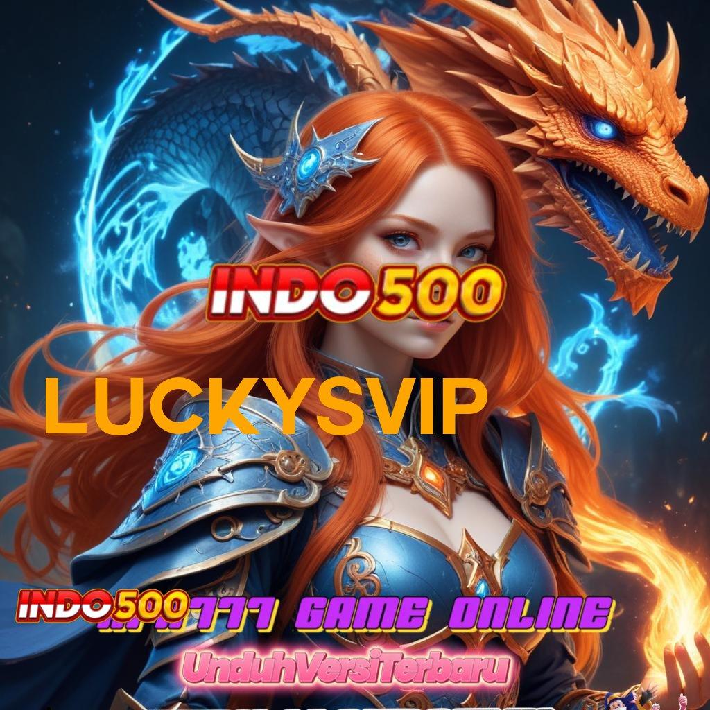 LUCKYSVIP Sukses Niscaya Slot Uang Nyata Melalui Aplikasi APK