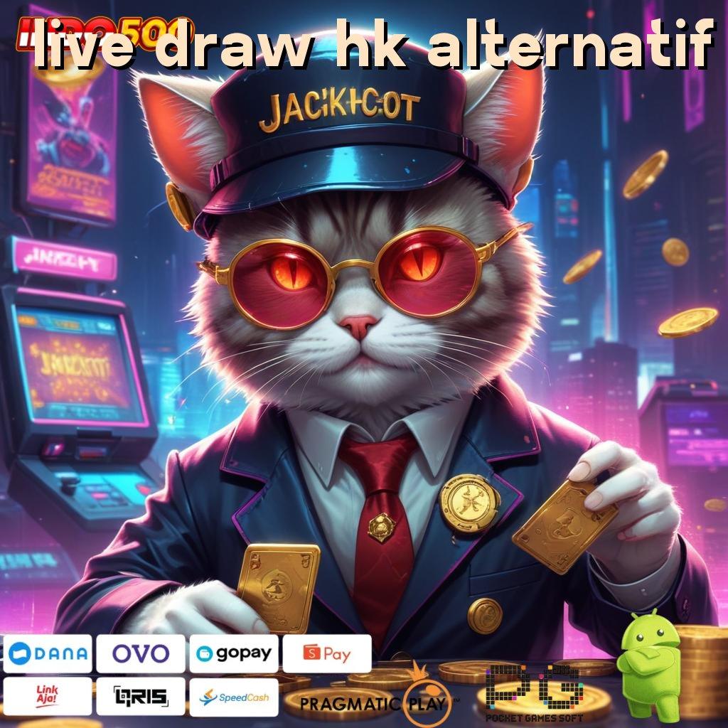 LIVE DRAW HK ALTERNATIF Versi Jackpot Langsung Cair