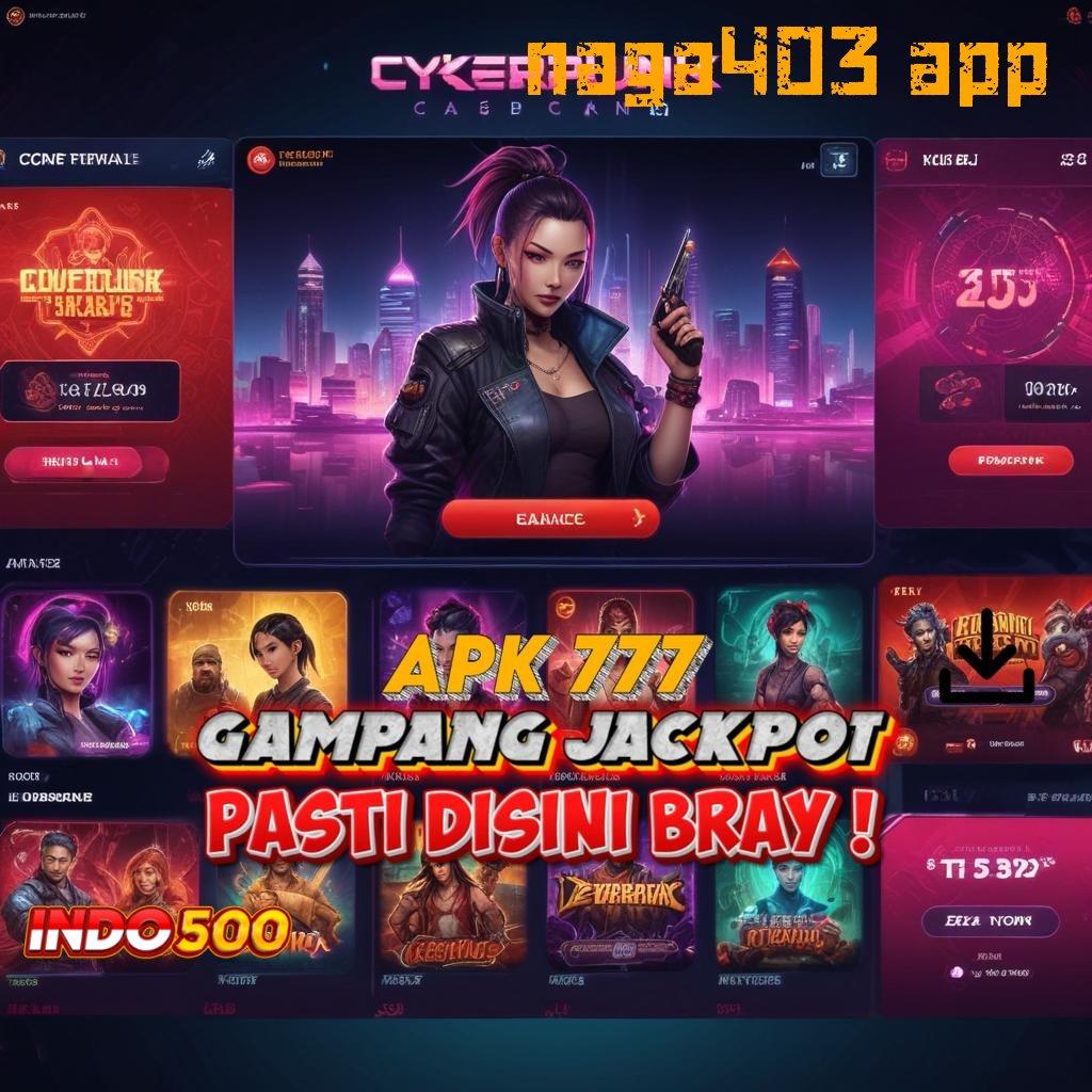 NAGA403 APP ➜ Lingkup Teknologi Baru Dengan Komponen Canggih