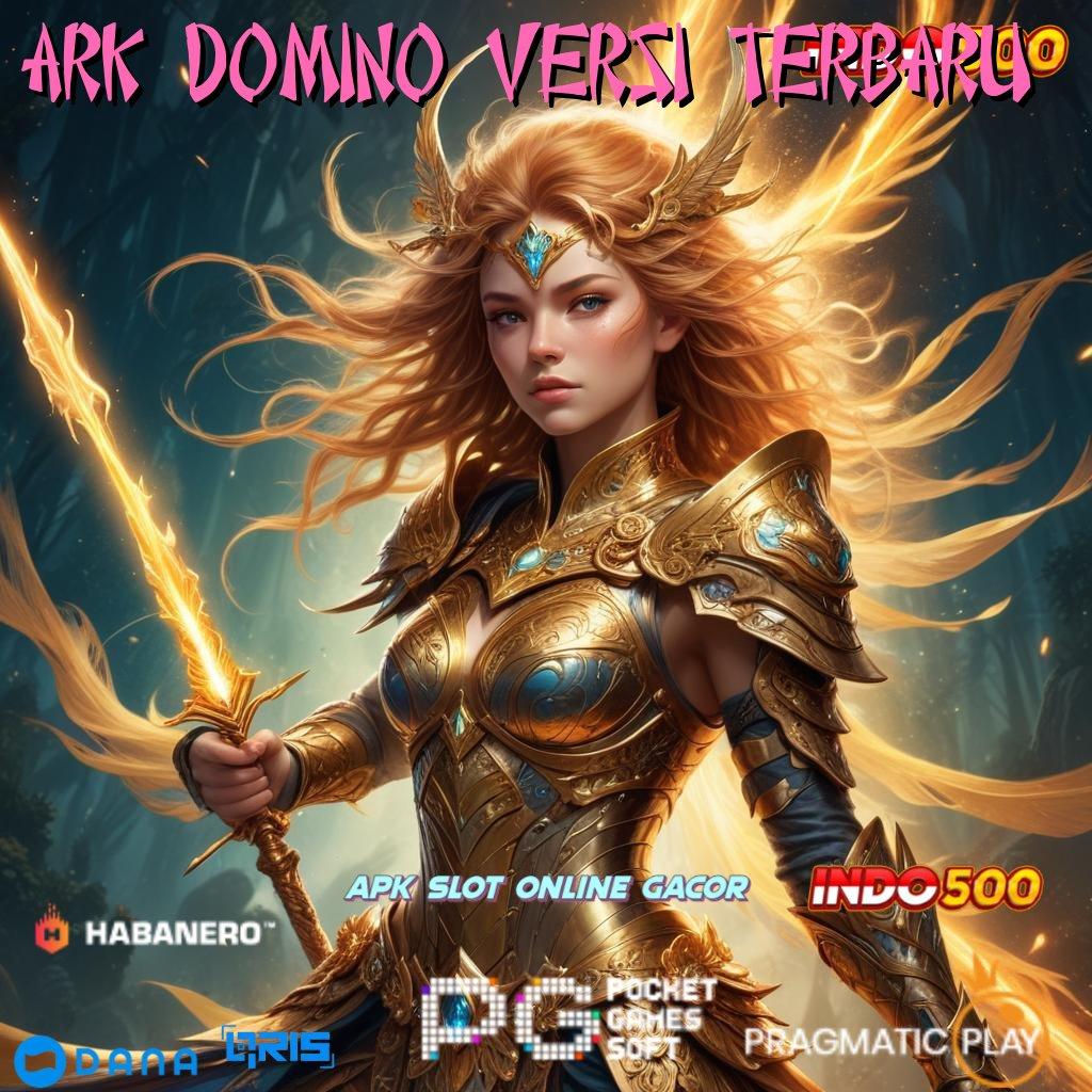 Ark Domino Versi Terbaru