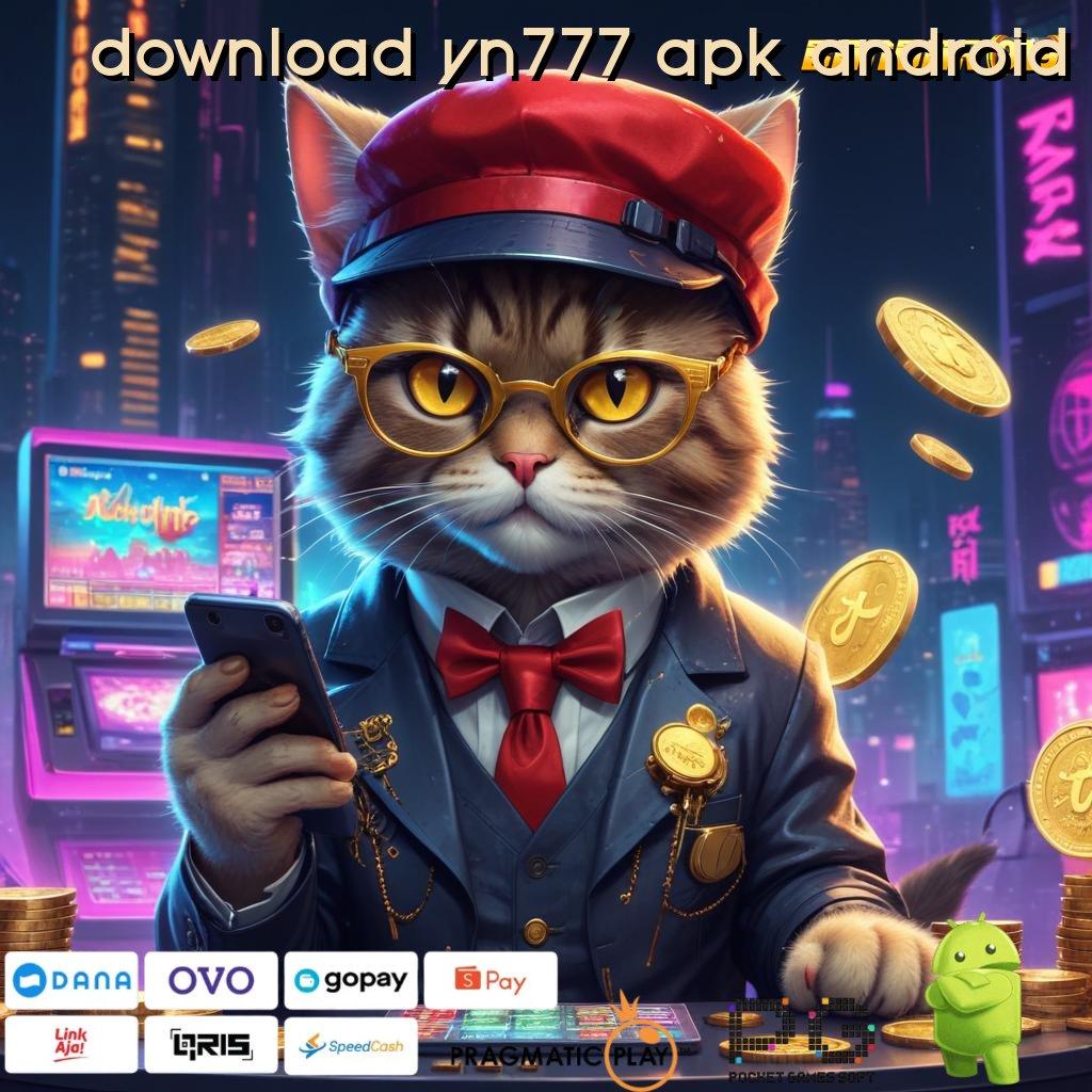 DOWNLOAD YN777 APK ANDROID > slot juara koneksi ajaib menuju maxwin