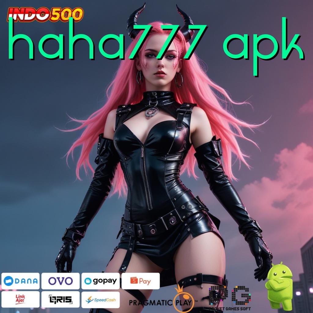 HAHA777 APK Versi Gacor Bonus Spektakuler