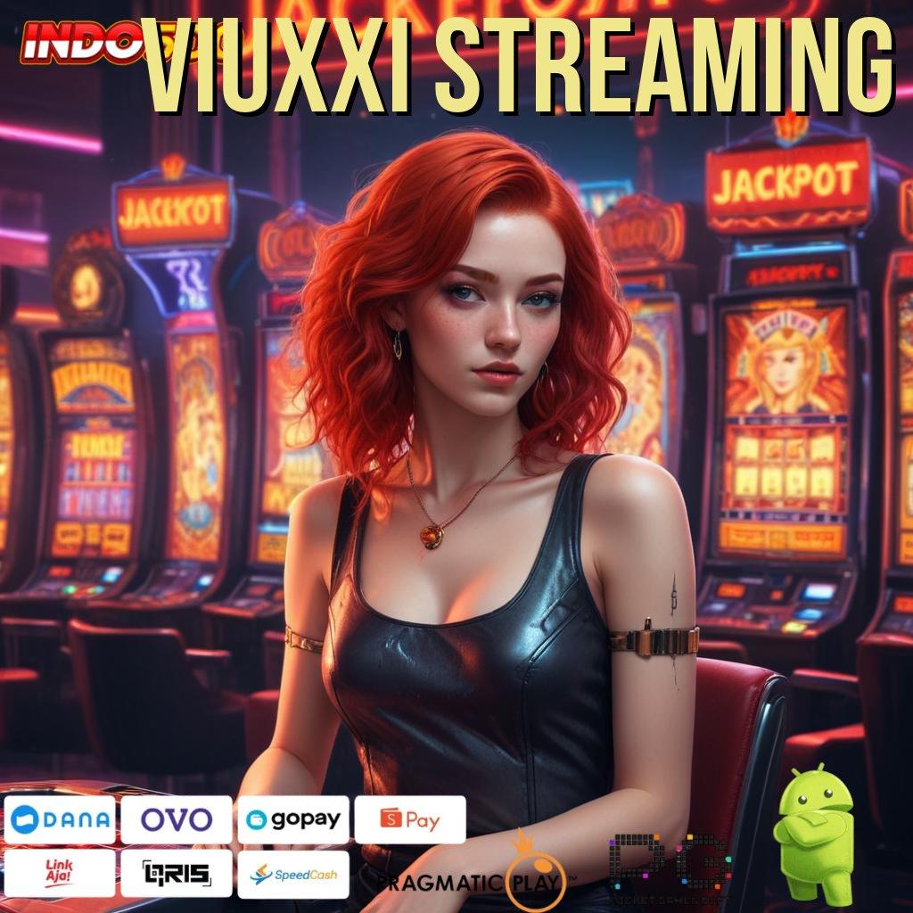 VIUXXI STREAMING Aplikasi Dinamis Untuk Nasib Hoki