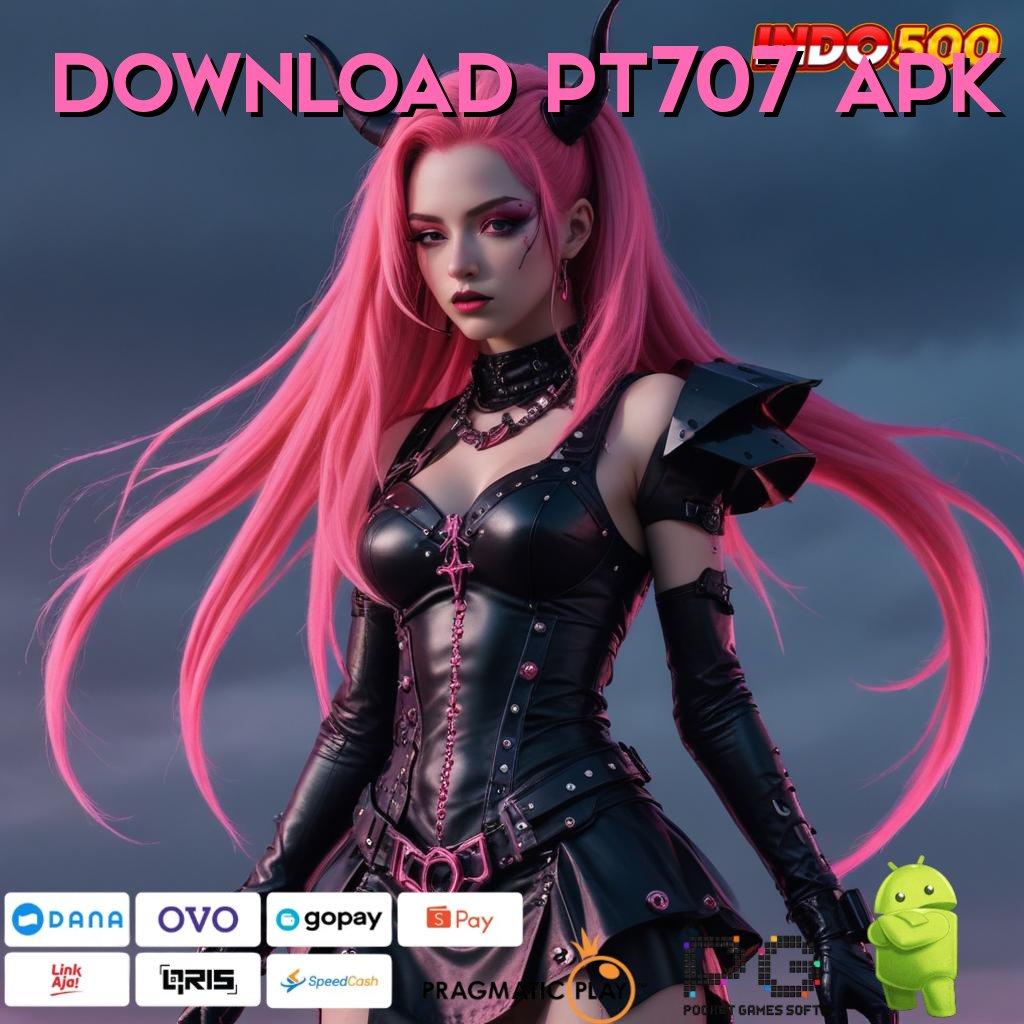 DOWNLOAD PT707 APK Bonus APK Pembaruan 59