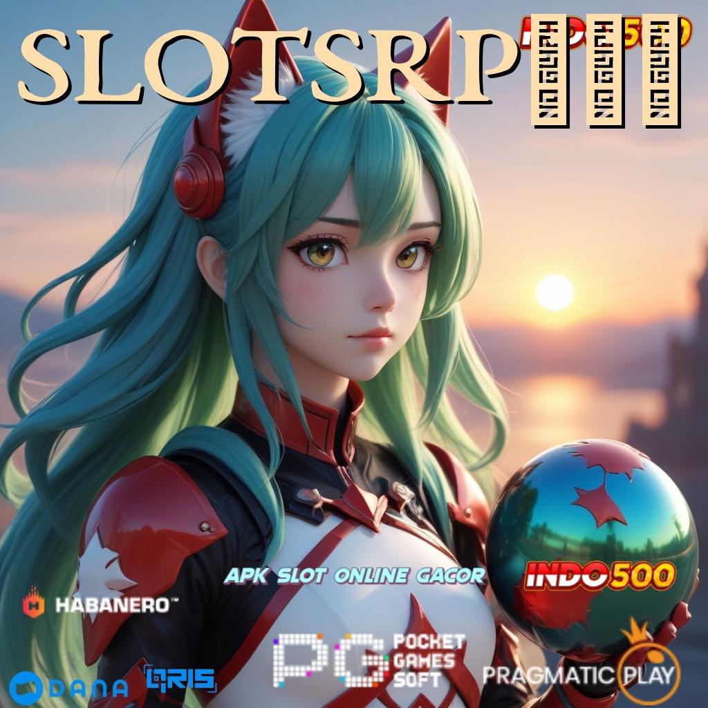 SLOTSRP777 🎮 serambi slot mesin baru langsung maxwin cepat