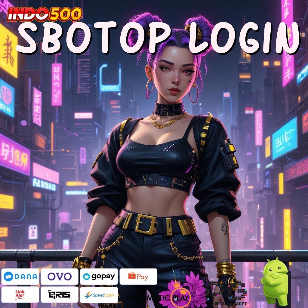 SBOTOP LOGIN singkat dan padat spin gampang tiap saat