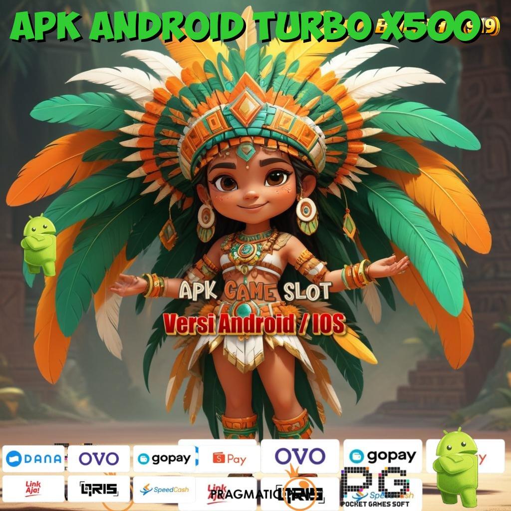 APK ANDROID TURBO X500 : Gak Ada Henti Gacor Pola Sederhana