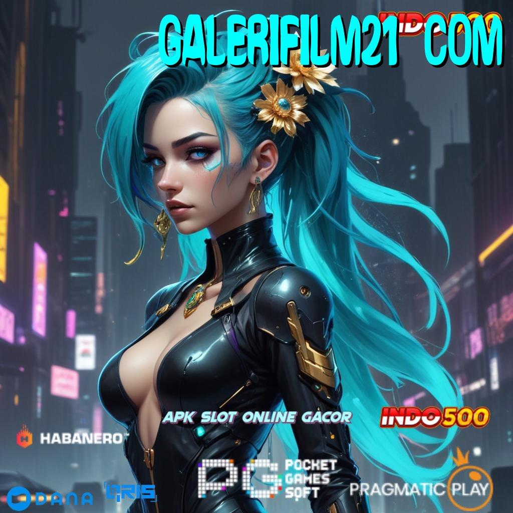 GALERIFILM21 COM , Rute Rezeki Slot Gratis Tanpa Deposit Awal Apk