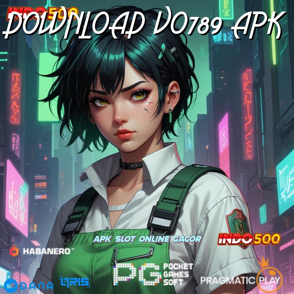 DOWNLOAD VO789 APK 🔥 sarana struktur kerja arena platform teknologi fasilitas