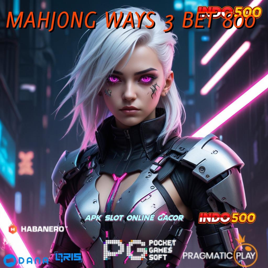 MAHJONG WAYS 3 BET 800 ✔ cara implementasi jackpot gampang dimainkan hari ini