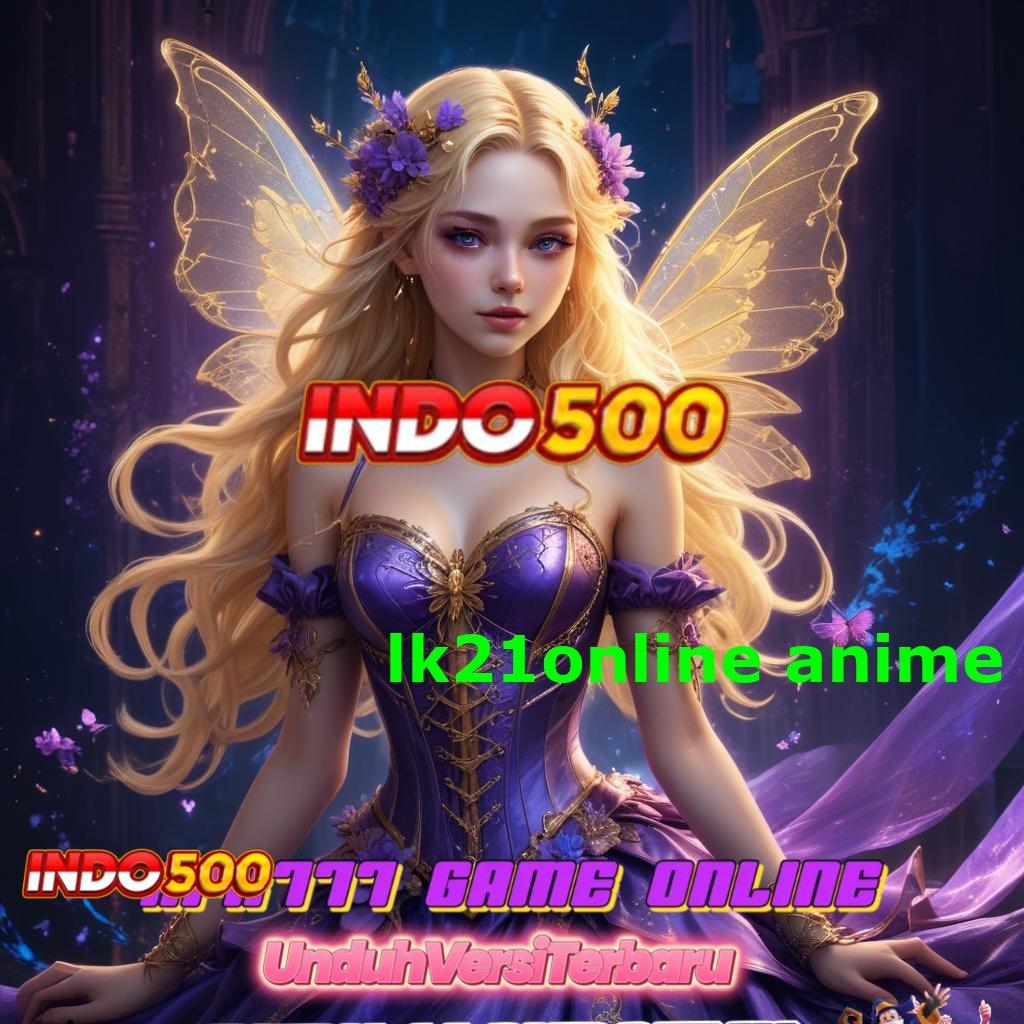 LK21ONLINE ANIME 🥇 Spin Fleksibel Untuk Cuan Stabil Tanpa Potongan