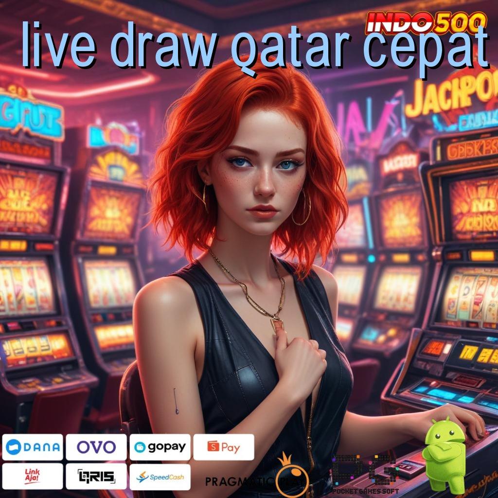 LIVE DRAW QATAR CEPAT laba meningkat hambatan platform terpercaya