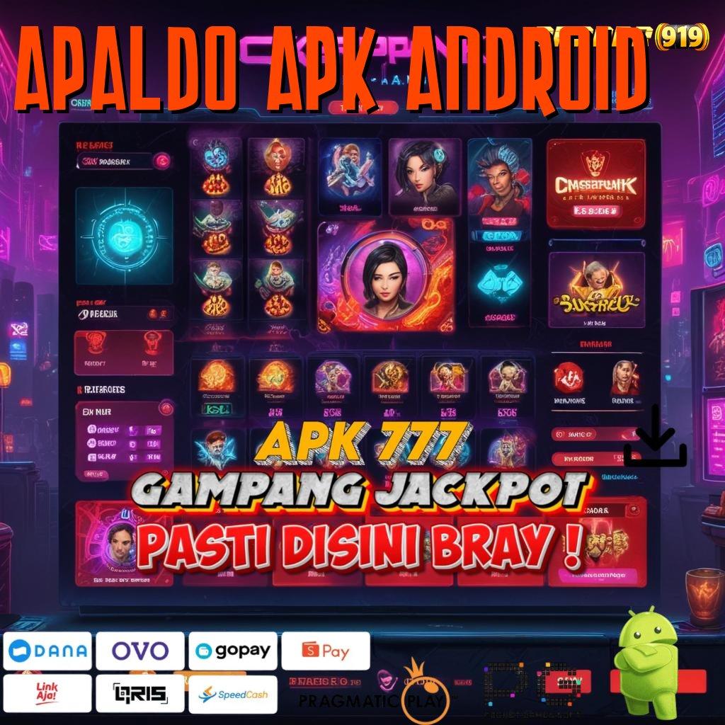 APALDO APK ANDROID | Maxwin Akurat Jalur Cepat Kaya