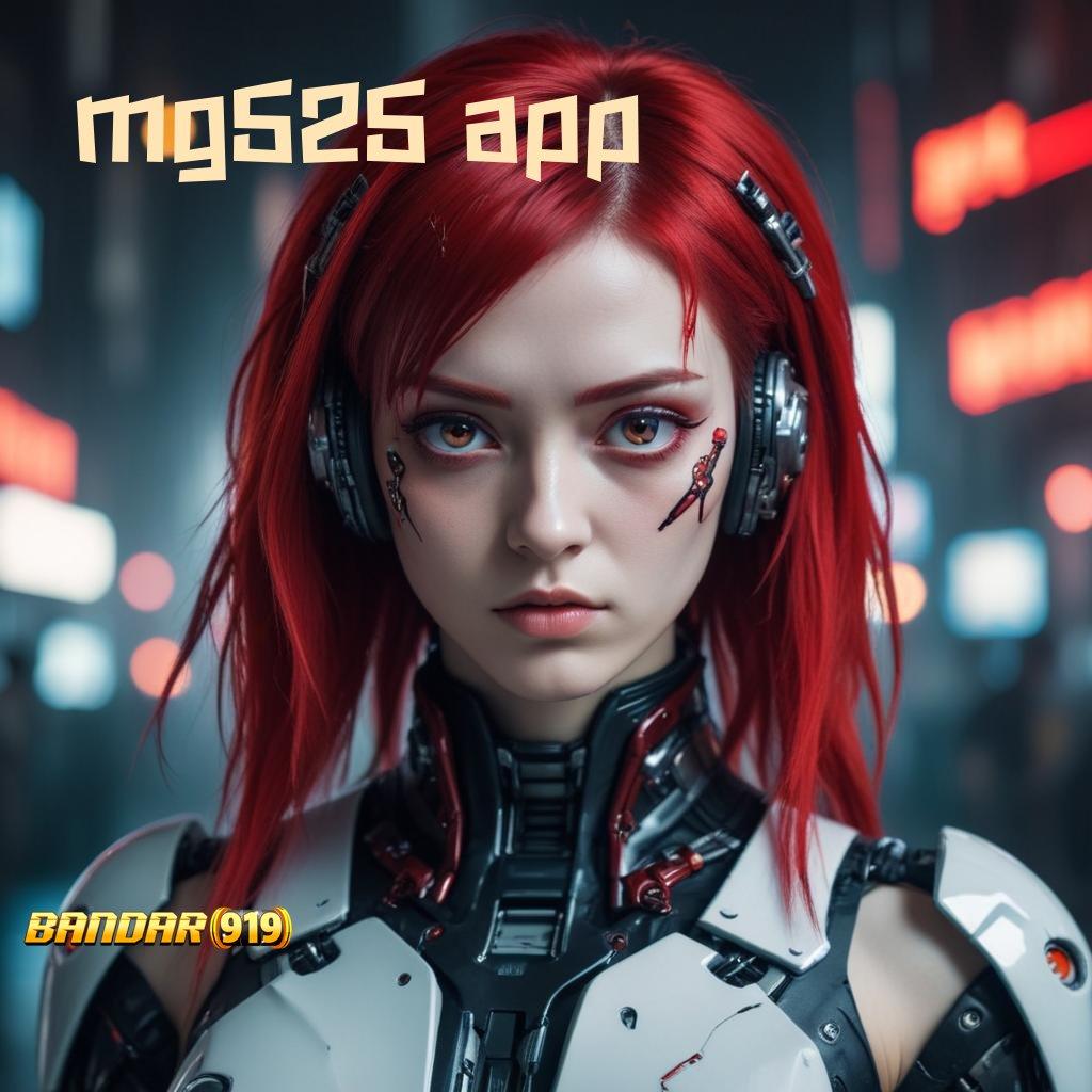 MG525 APP ➿ Bonus Besar APK Android iOS Ekosistem