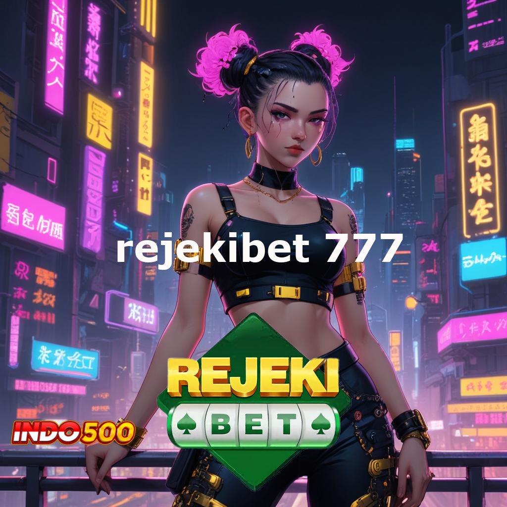 REJEKIBET 777 ® Versi Baru Dengan Spin Gacor Hari Ini