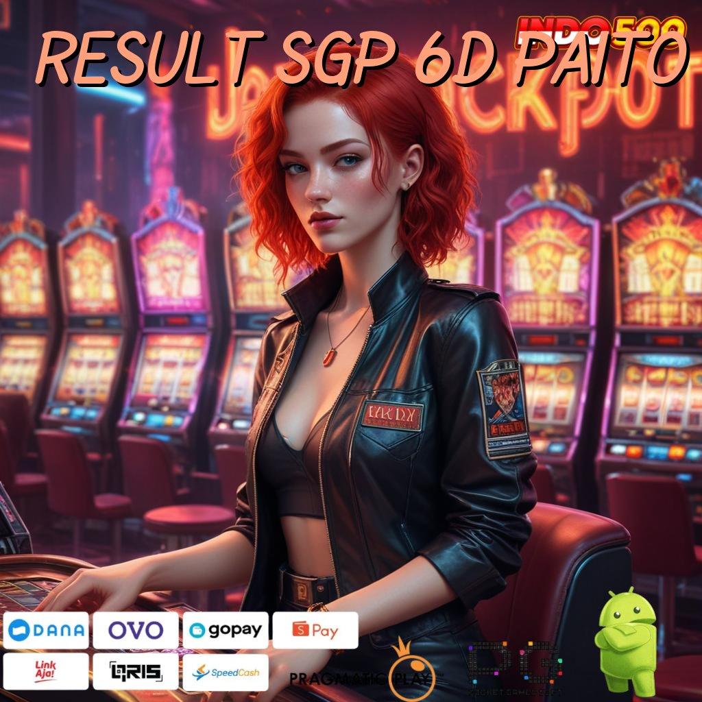 RESULT SGP 6D PAITO Aplikasi RTP Tinggi Beruntun