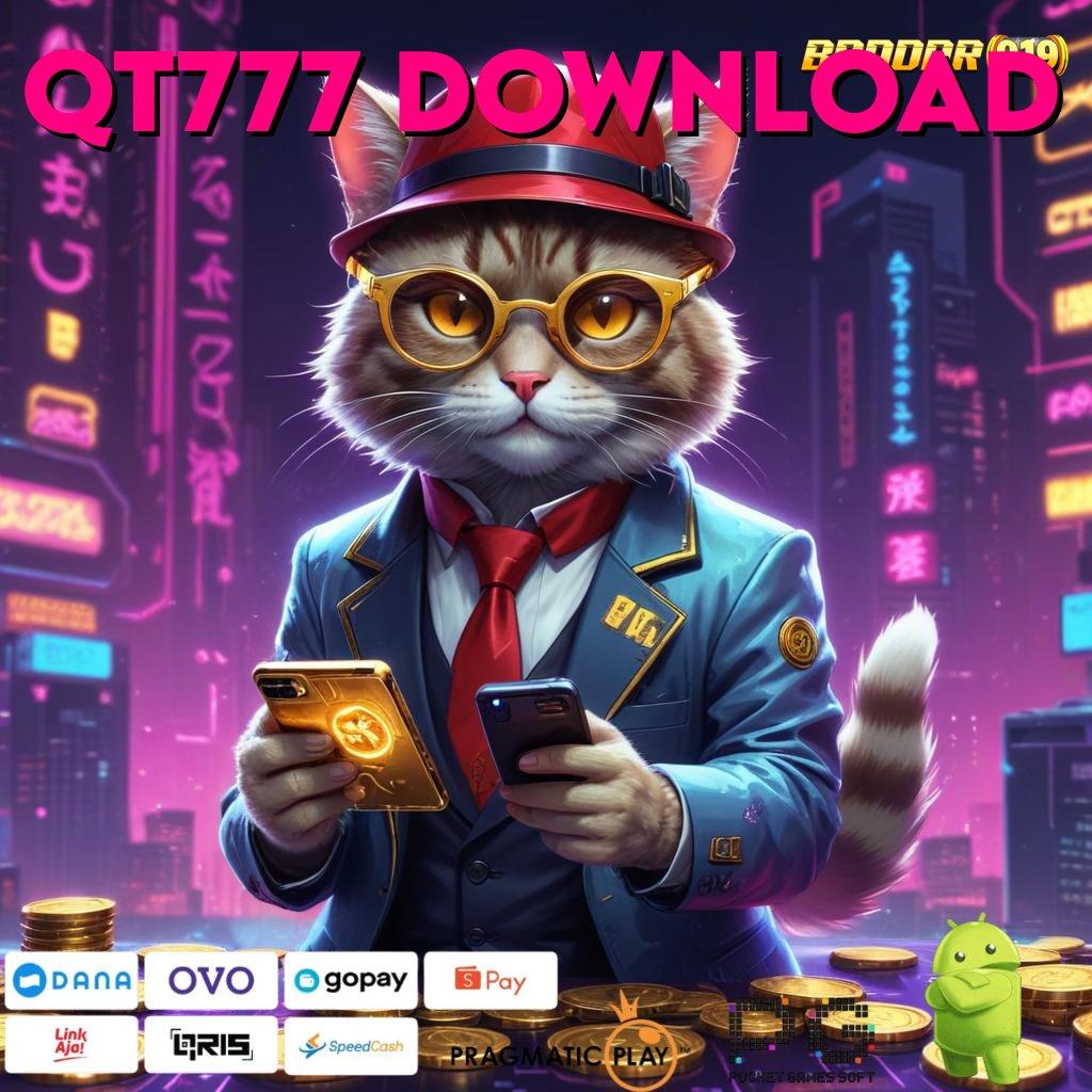 QT777 DOWNLOAD , Download APK Untuk Slot Dengan Fitur Modern