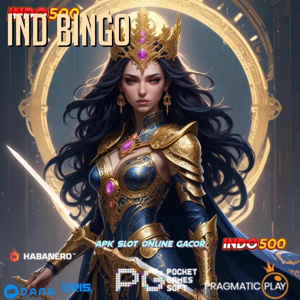 IND BINGO 🔥 Proses Pelaksanaan Slot Dengan Auto Cuan Cepat