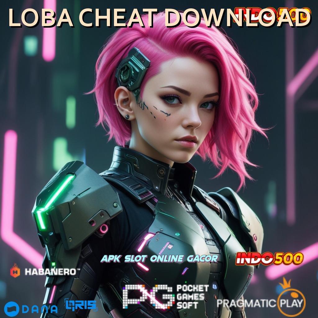 LOBA CHEAT DOWNLOAD | Member Baru Luar Biasa Tajam Konsep Baru