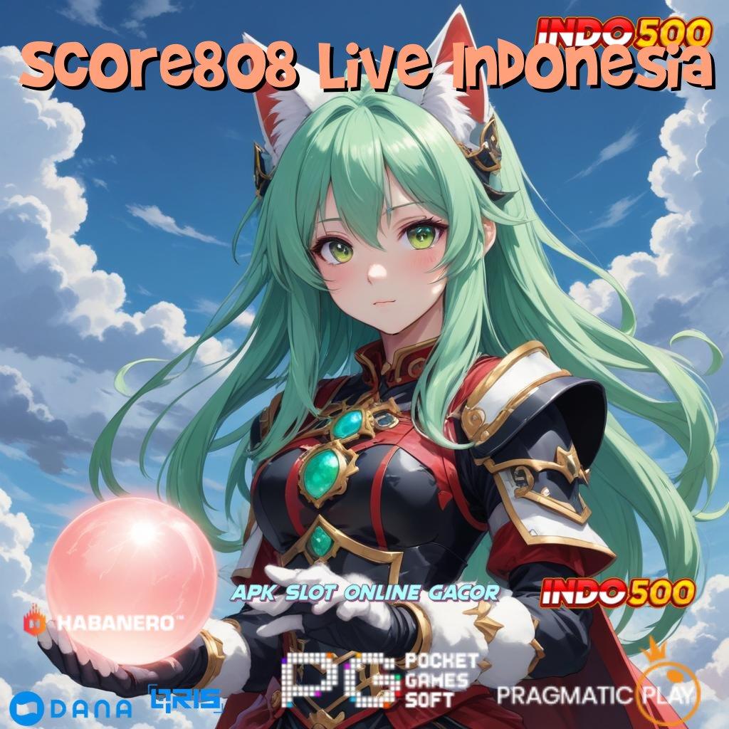 Score808 Live Indonesia