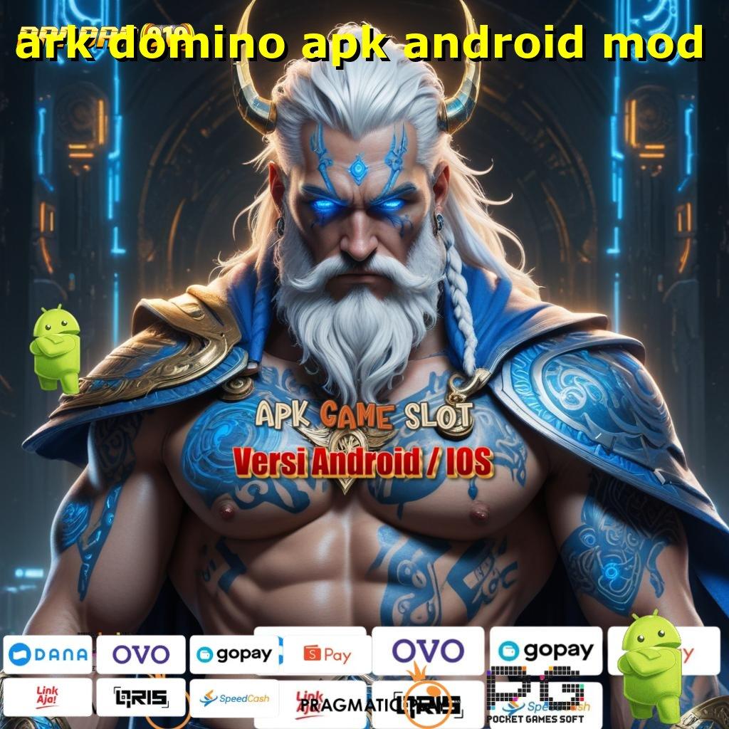 ARK DOMINO APK ANDROID MOD @ Server Layanan Bonus Kilat Depo