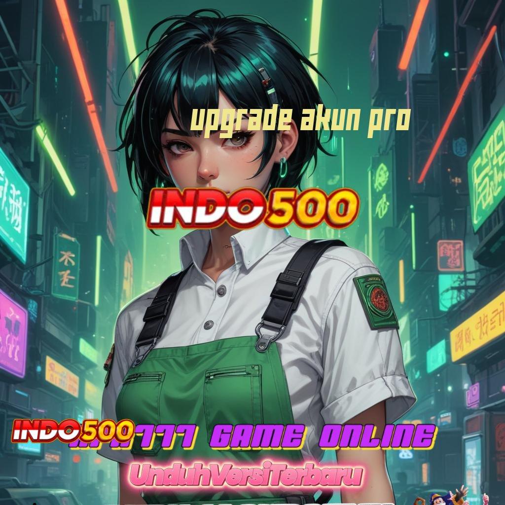 UPGRADE AKUN PRO 🎮 Mesin Slot Praktis untuk Pemula Progresif