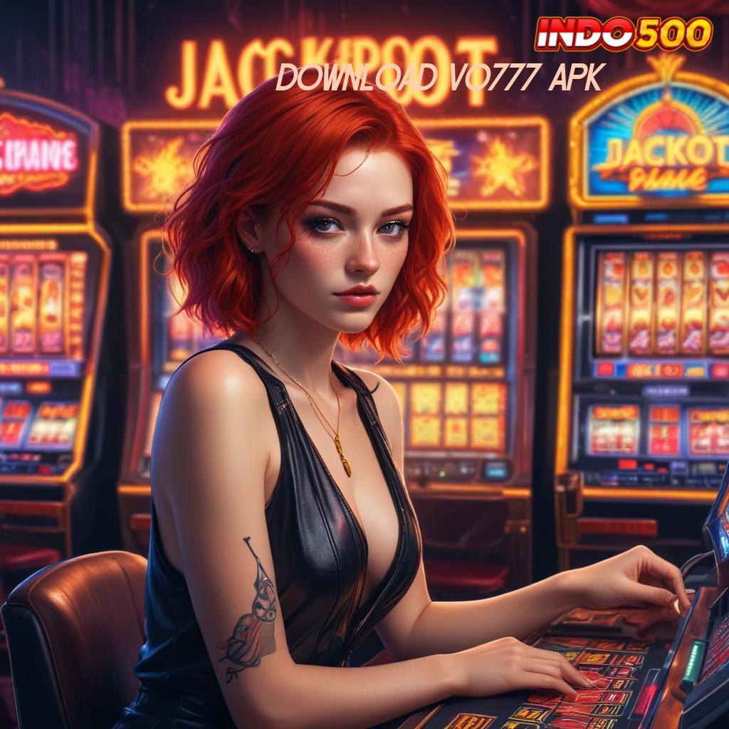 DOWNLOAD VO777 APK ® Download Permainan Baru Raih Jackpot Maksimal