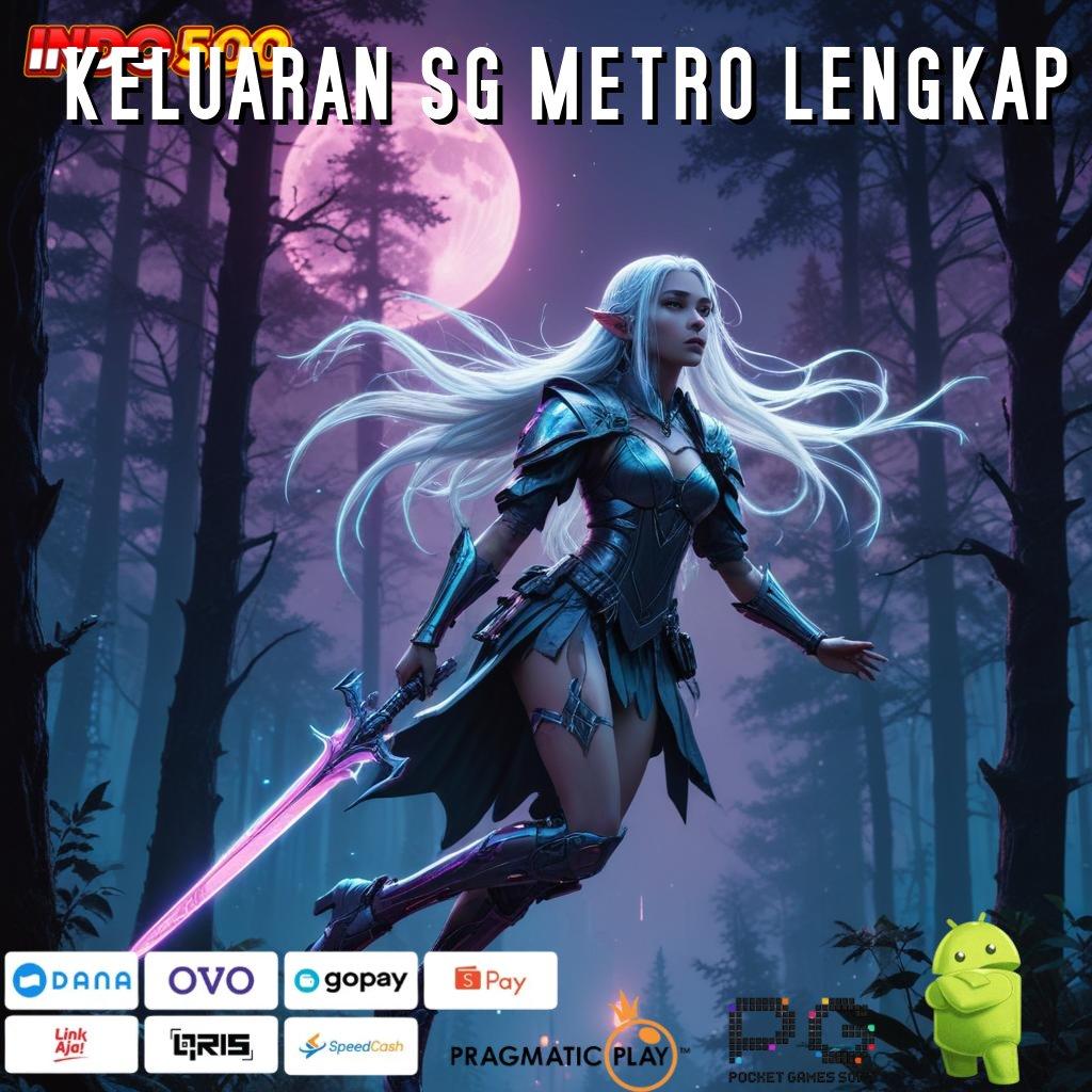 KELUARAN SG METRO LENGKAP APK Bonus RTP Tinggi 2025 Fondasi