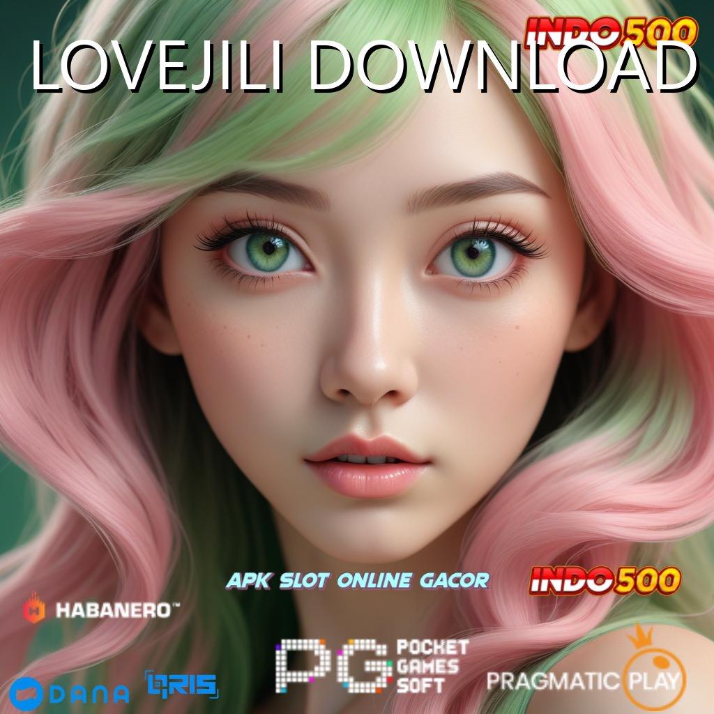 LOVEJILI DOWNLOAD 🐉 titik penghubung aplikasi tatanan perangkat lunak penyedia layanan