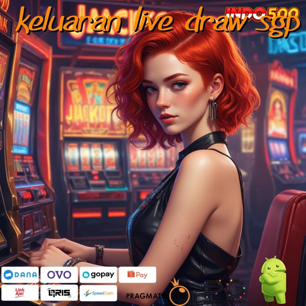 KELUARAN LIVE DRAW SGP berdaya guna dalam dunia slot dengan hadiah