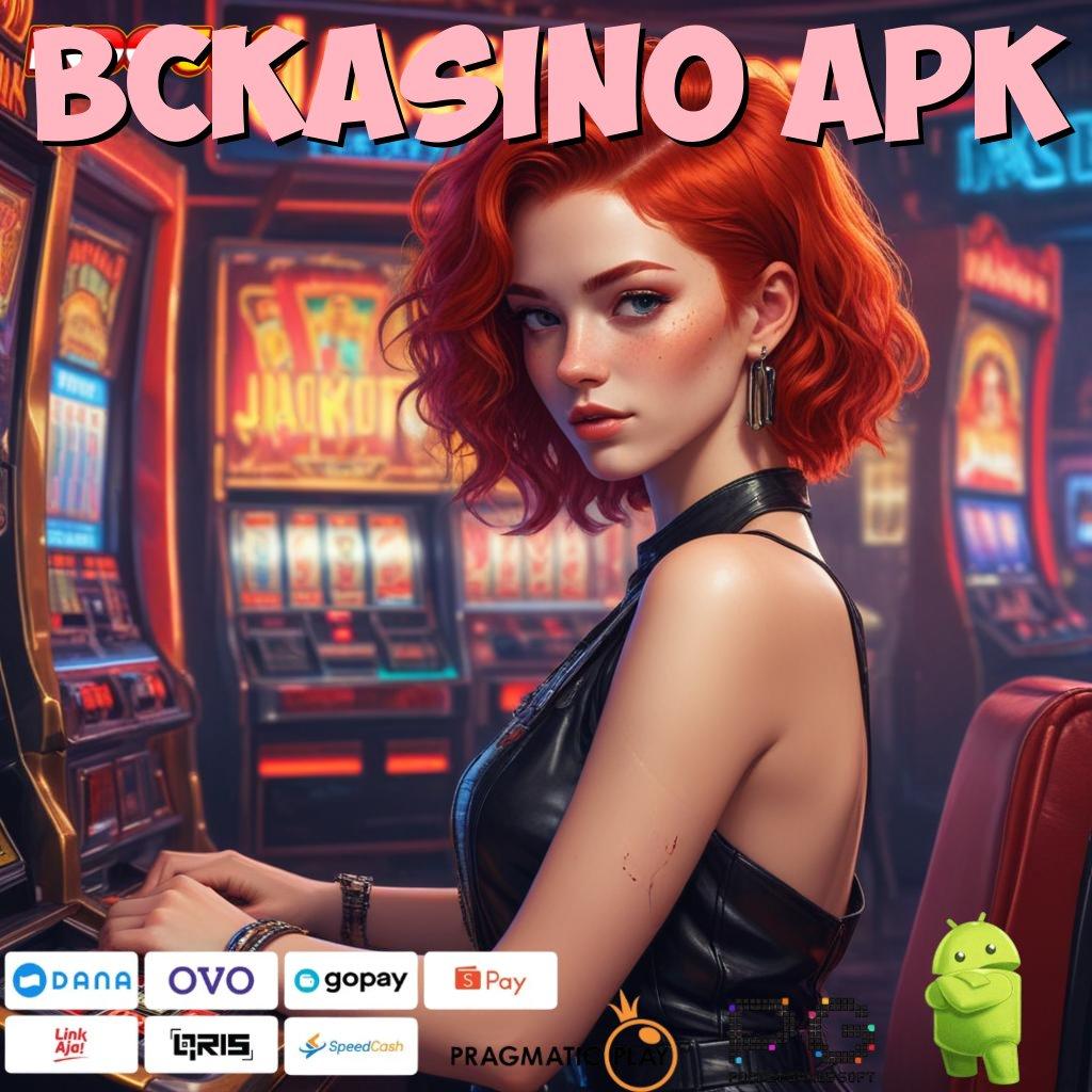 BCKASINO APK Login Spin Cuan Ulang Terus