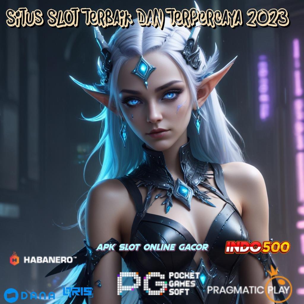 Situs Slot Terbaik Dan Terpercaya 2023