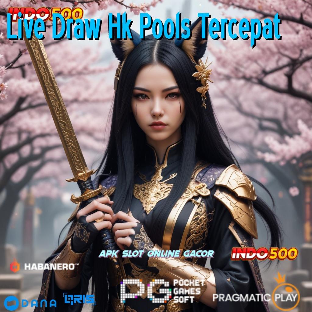 Live Draw Hk Pools Tercepat