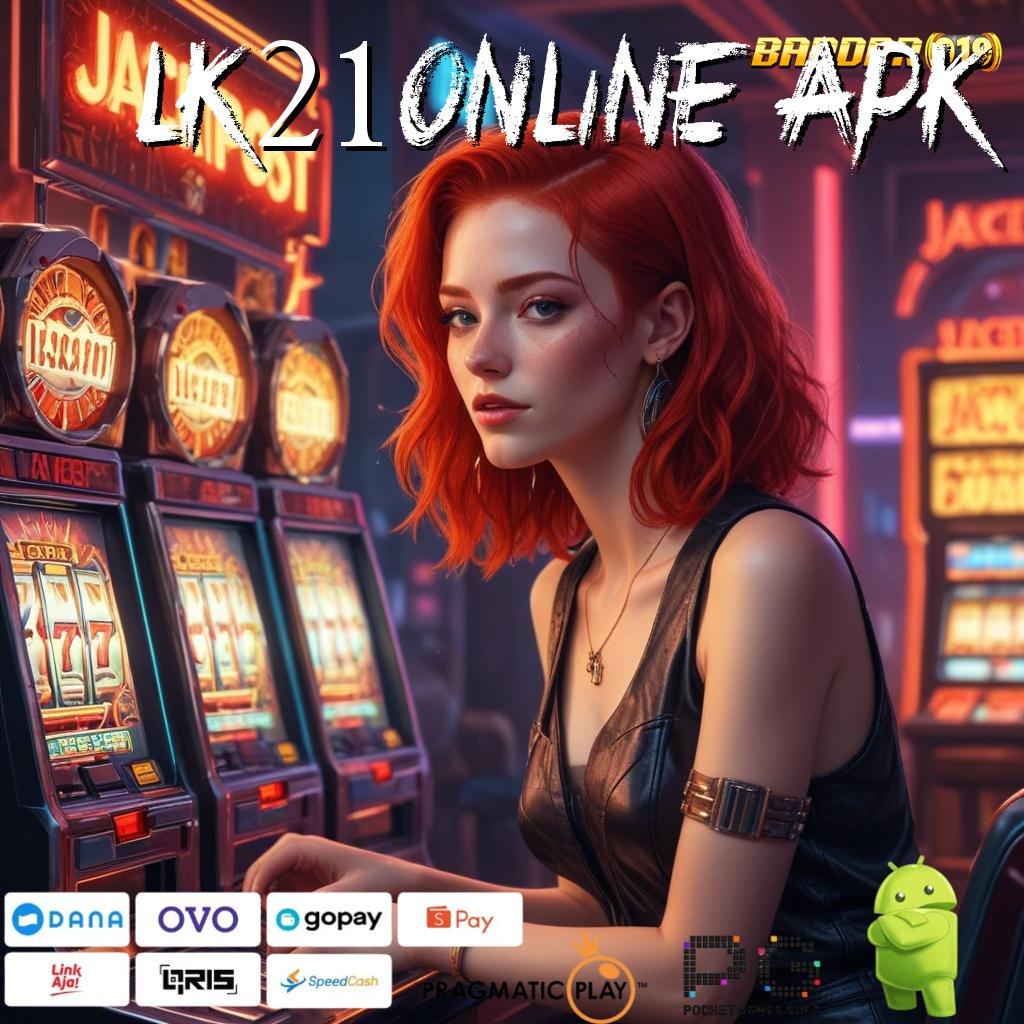 LK21ONLINE APK # Alat Deposit Ewallet untuk Bonus Tanpa Kendala