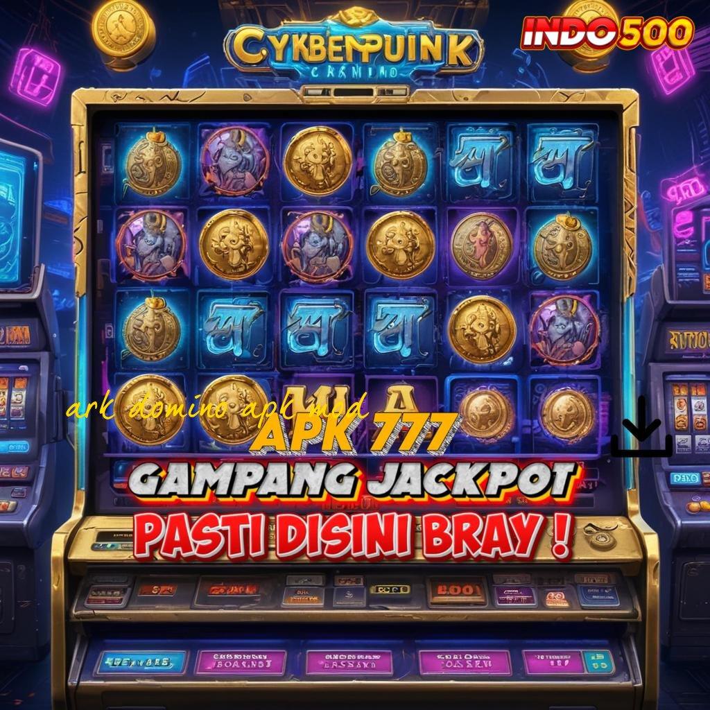 ARK DOMINO APK MOD ≫ tanpa uang resmi valid tanpa uang