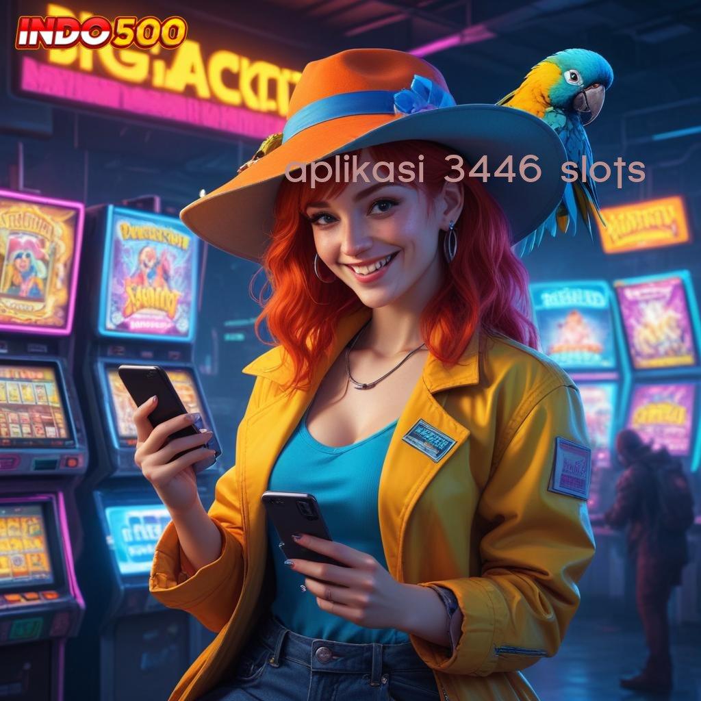 APLIKASI 3446 SLOTS ratusan terkemuka versi baru pasti untung! peluang menang besar